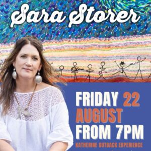 Sarah Storer live at Katherine Outback Experience 22 August from 7pm.