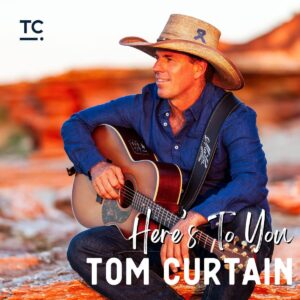 Album cover of Tom Curtain's sixth album - Here's To You.